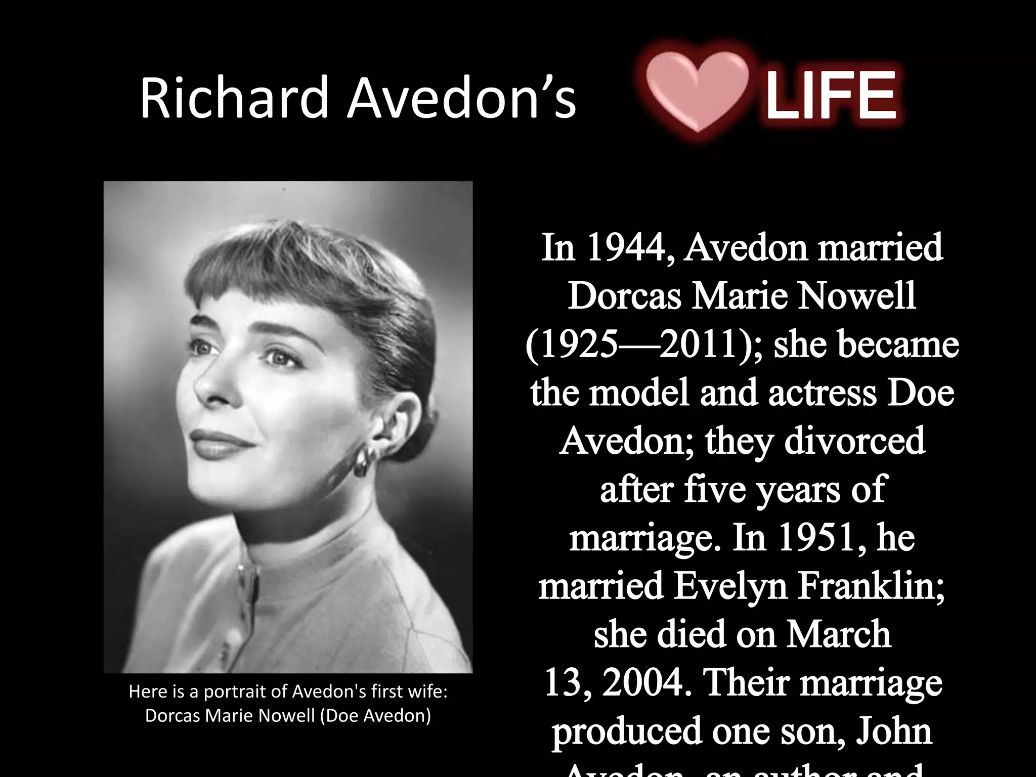 Richard Avedon’s




Here is a portrait of Avedon's first wife:
 Dorcas Marie Nowell (Doe Avedon)
 