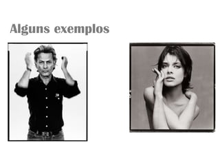 Alguns exemplos
 