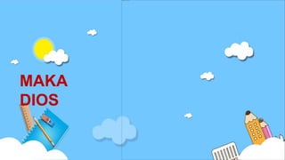 MAKA
DIOS
 