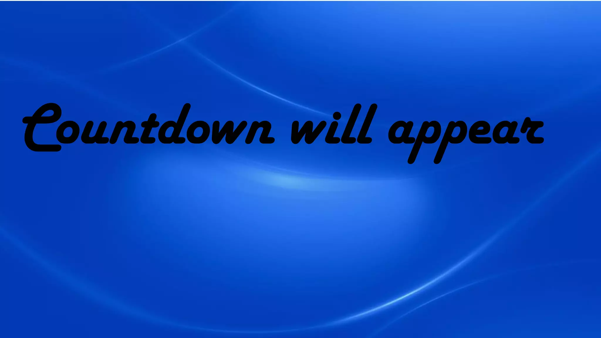 Countdown will appear
 