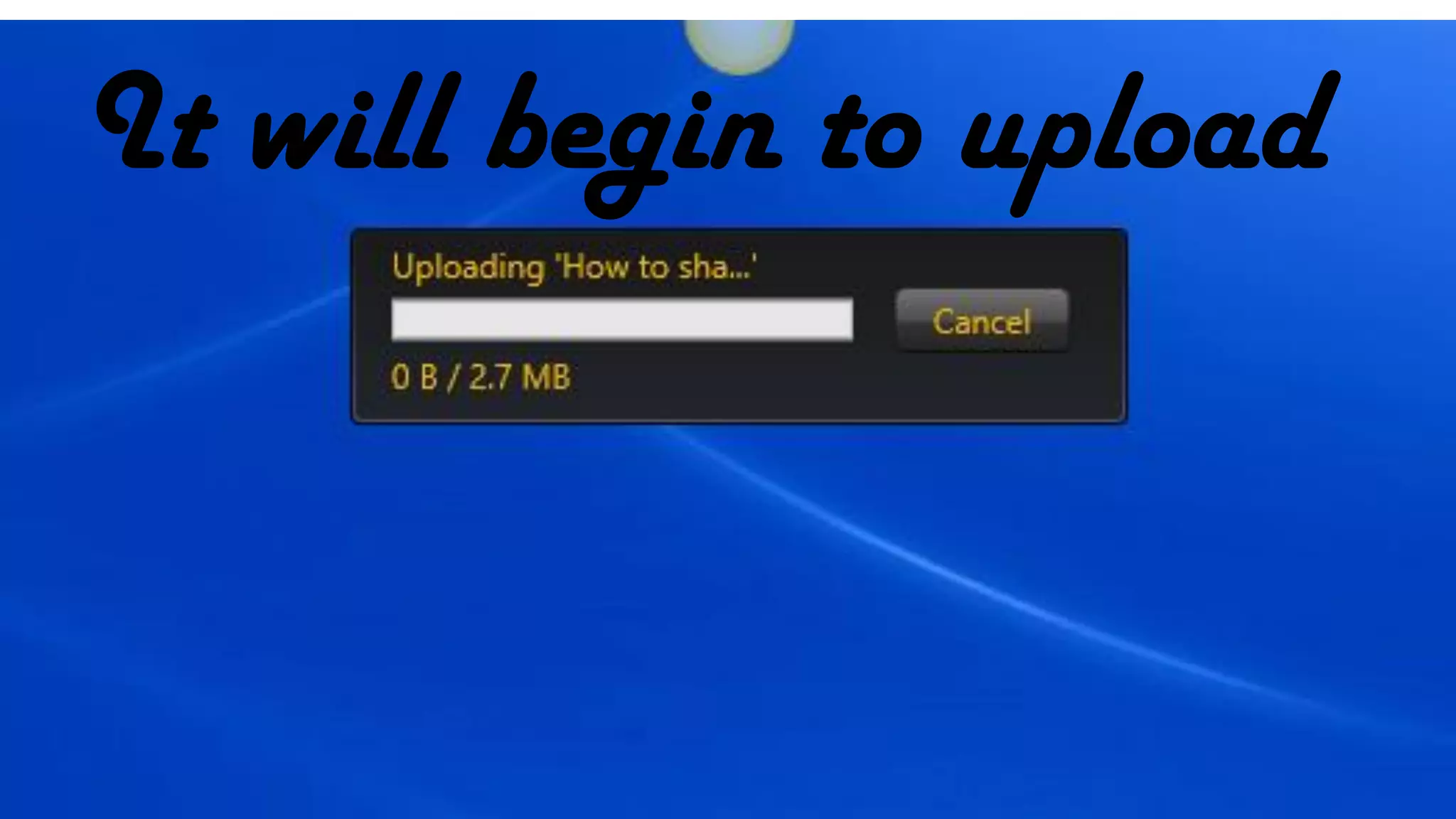 It will begin to upload
 