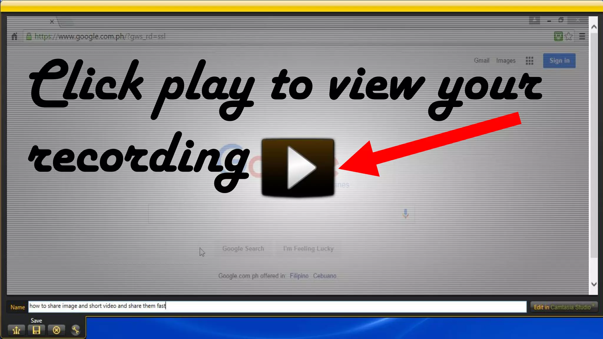 Click play to view your
recording
 