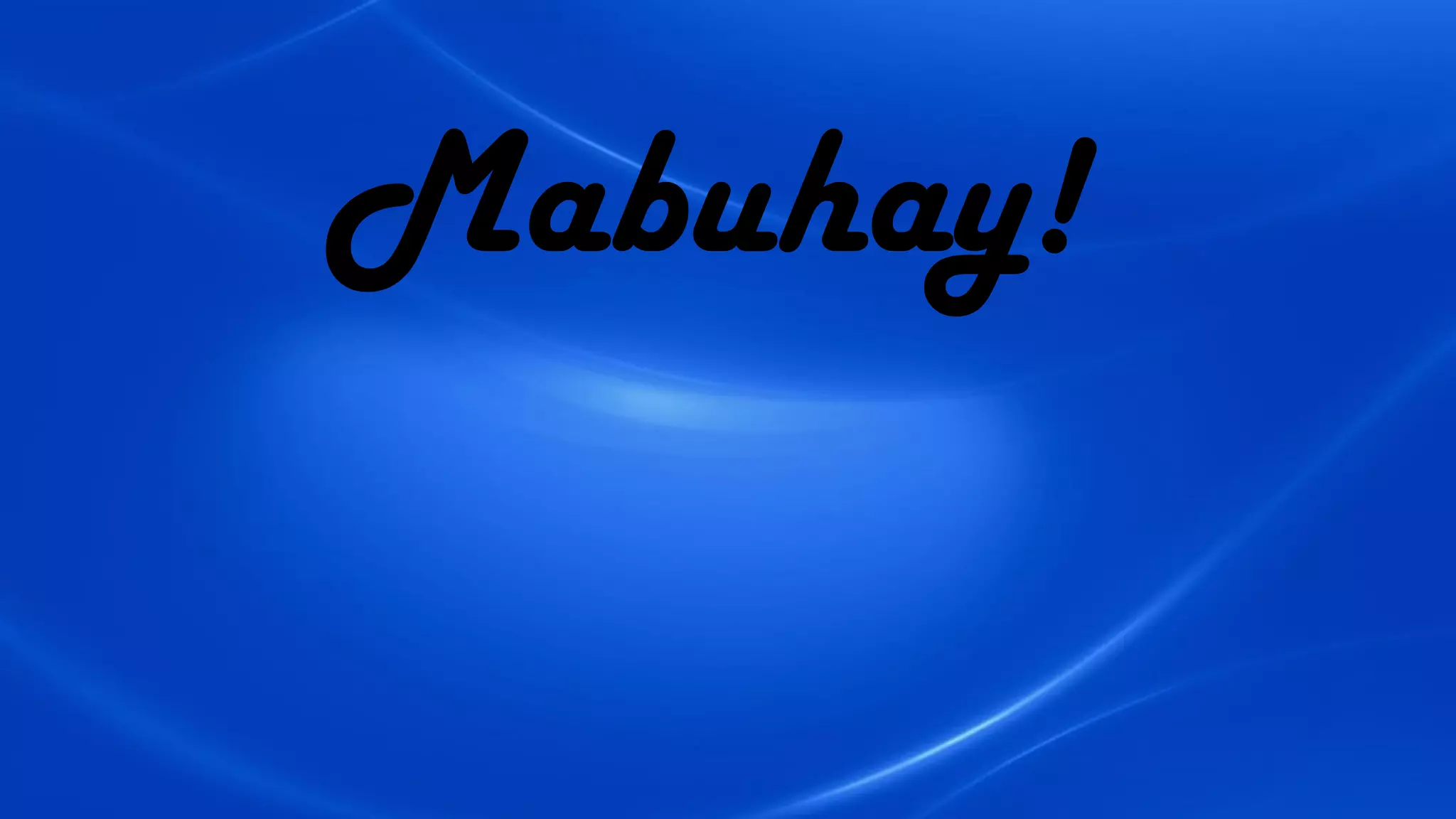 Mabuhay!
 