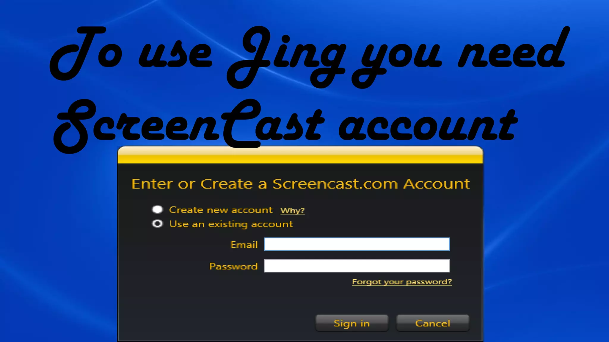 To use Jing you need
ScreenCast account
 