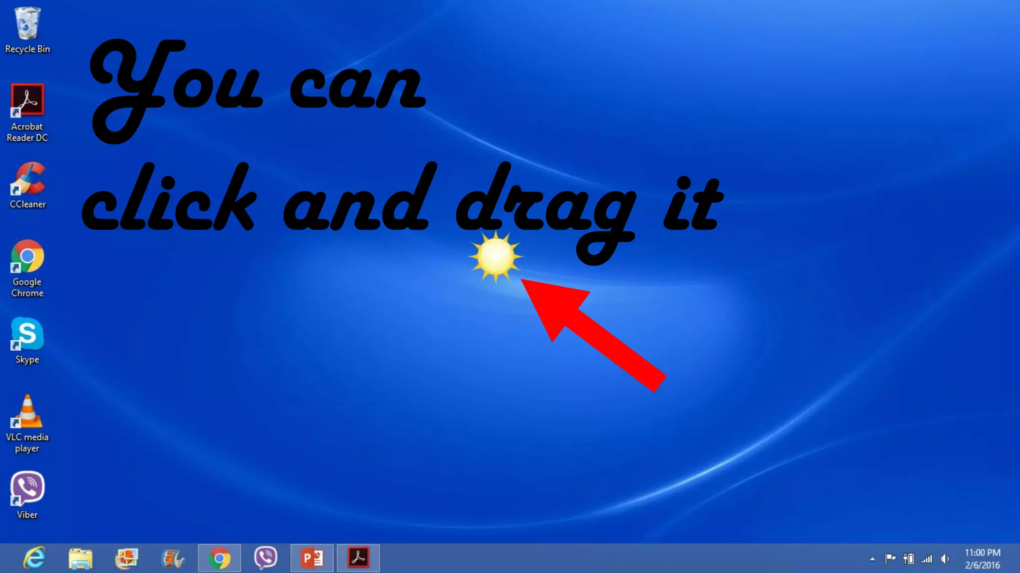 You can
click and drag it
 