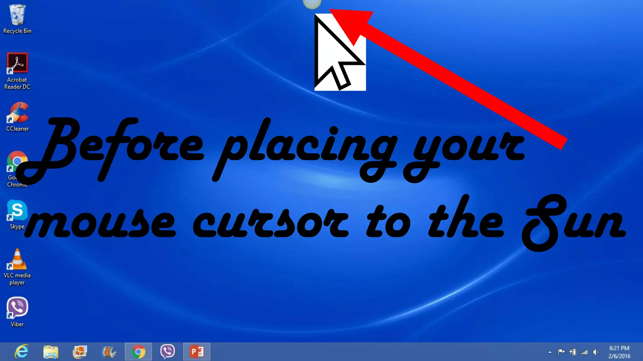 Before placing your
mouse cursor to the Sun
 