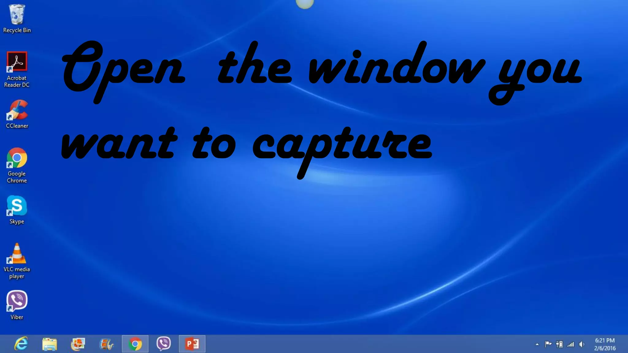 Open the window you
want to capture
 