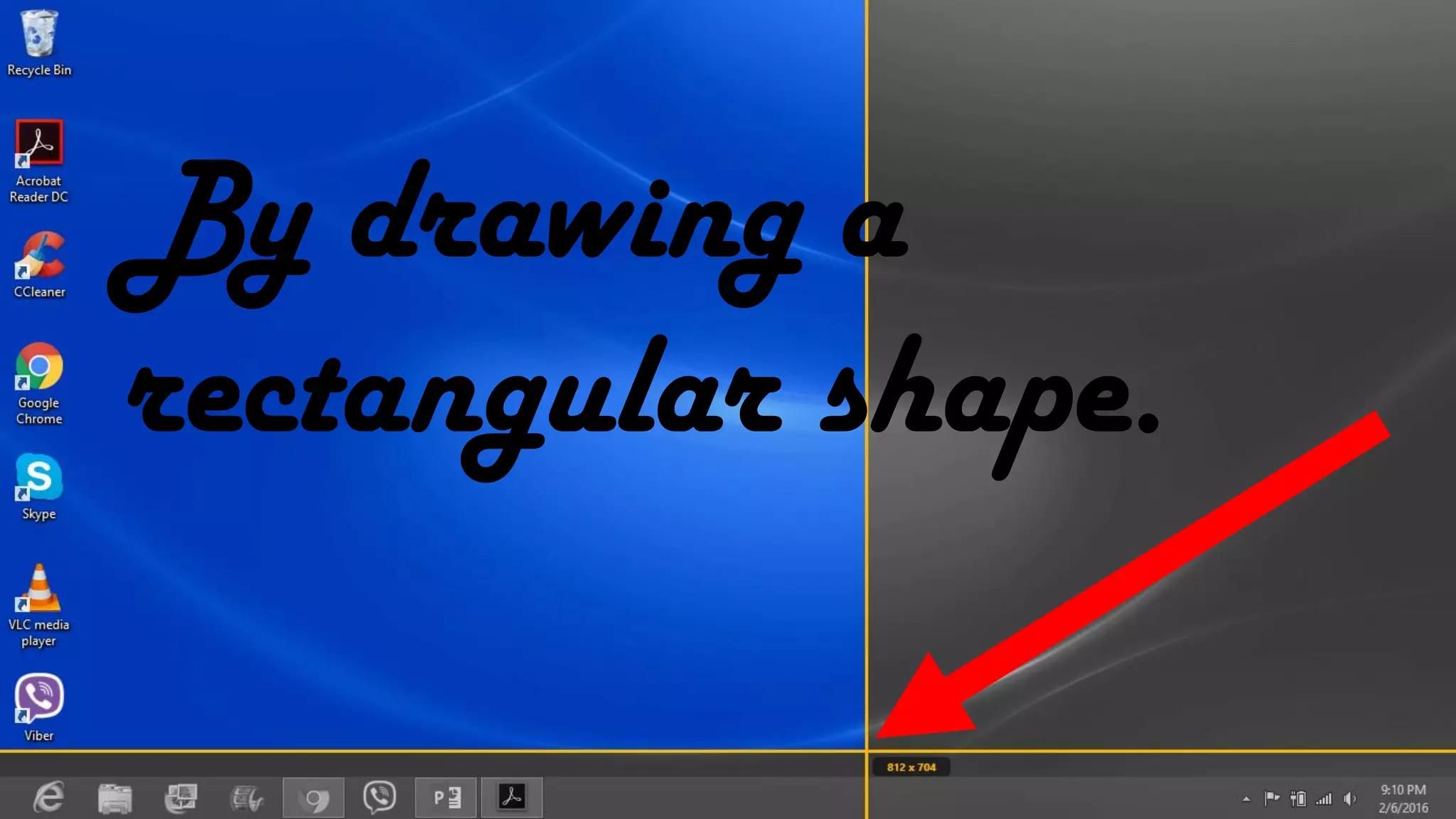 By drawing a
rectangular shape.
 