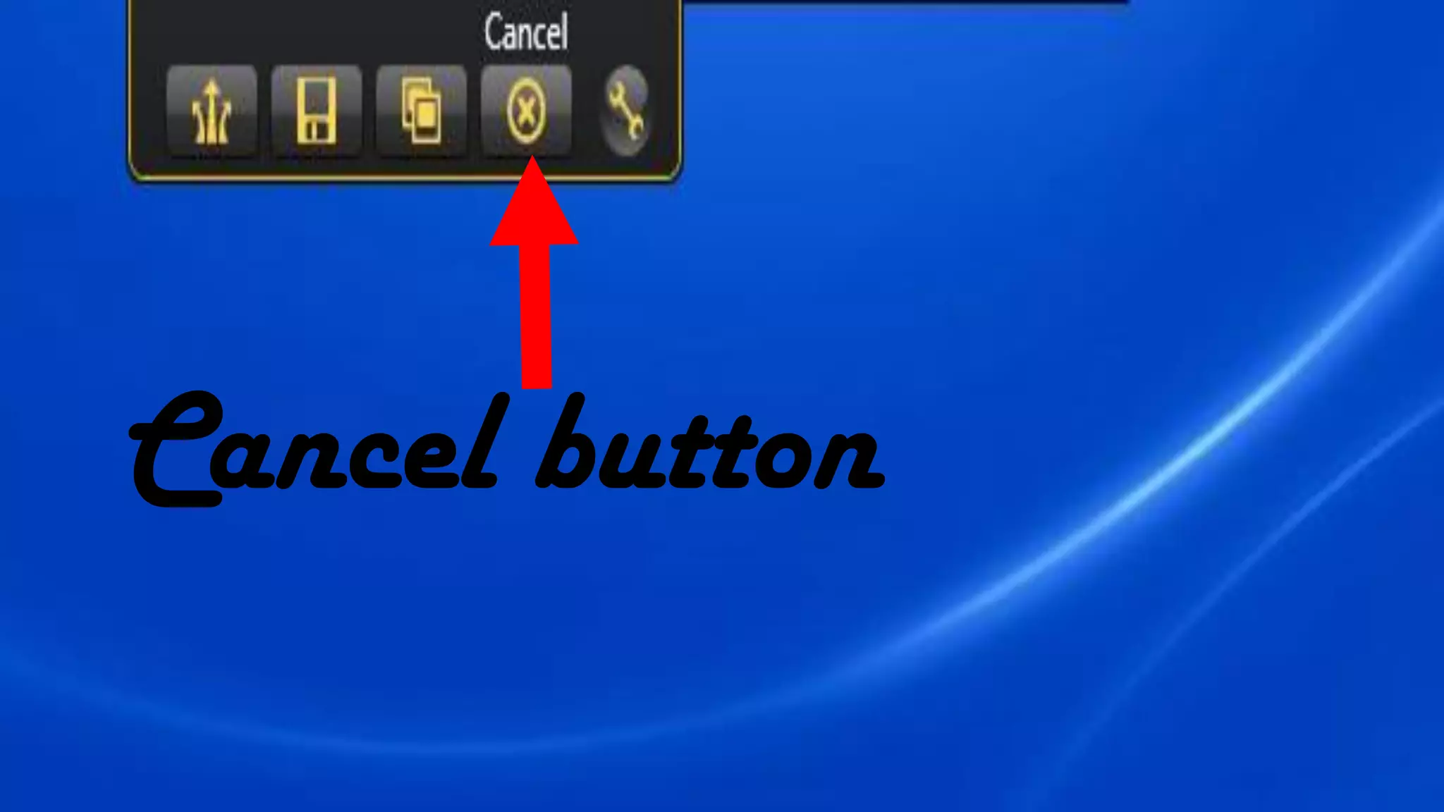 Cancel button
 
