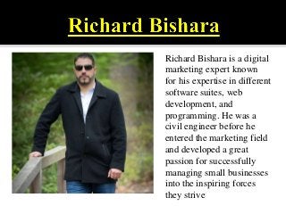 Richard Bishara is a digital
marketing expert known
for his expertise in different
software suites, web
development, and
programming. He was a
civil engineer before he
entered the marketing field
and developed a great
passion for successfully
managing small businesses
into the inspiring forces
they strive
 