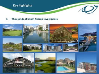 4. Thousands of South African Investments
Key highlights
 