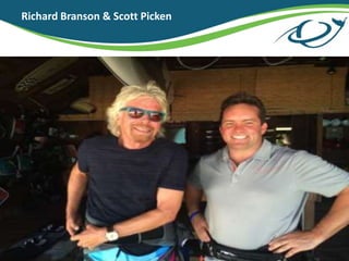 Richard Branson & Scott Picken
 