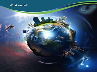 What we do?
 