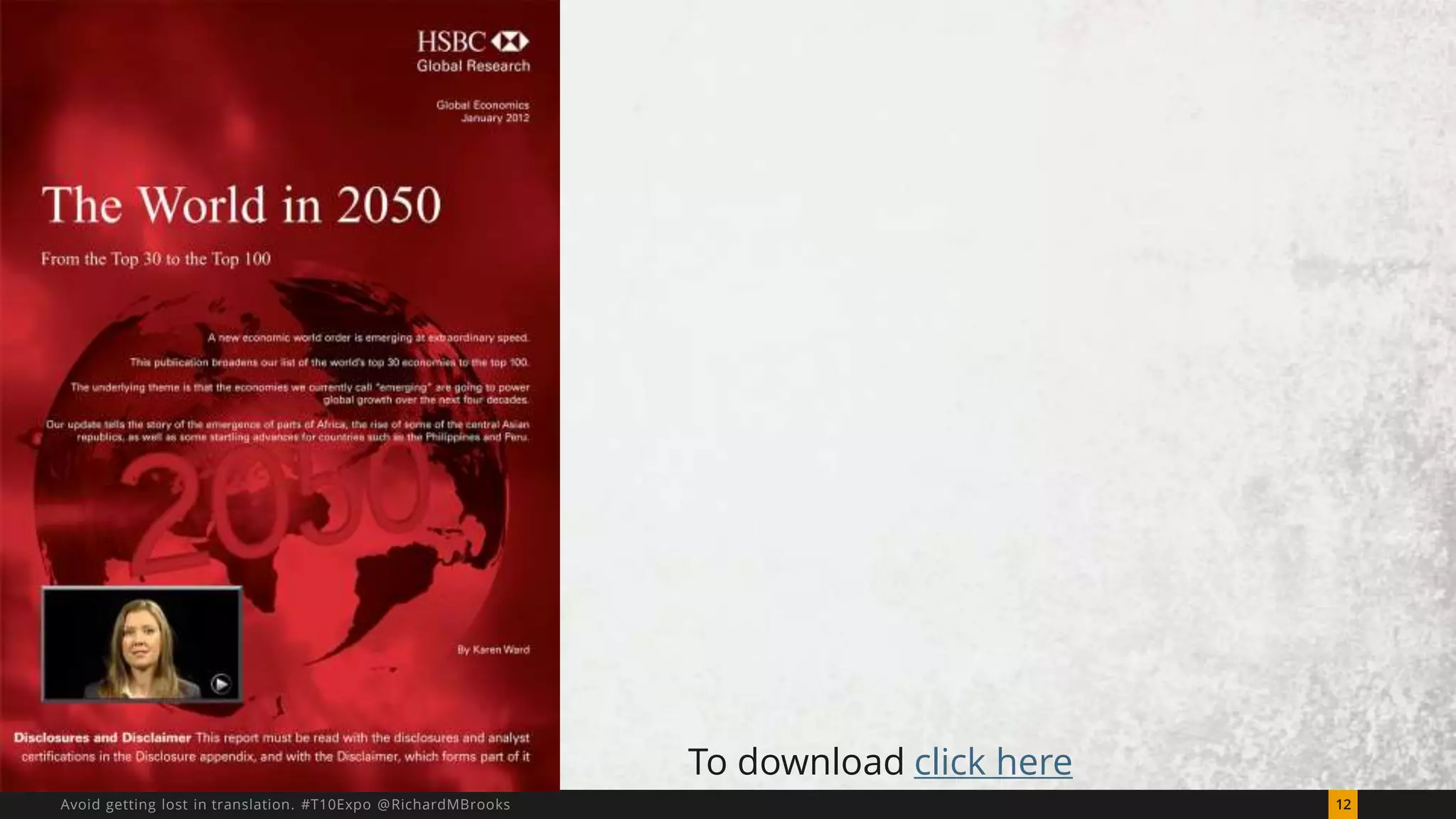 To download click here 
Avoid getting lost in translation. #T10Expo @RichardMBrooks 12 
 