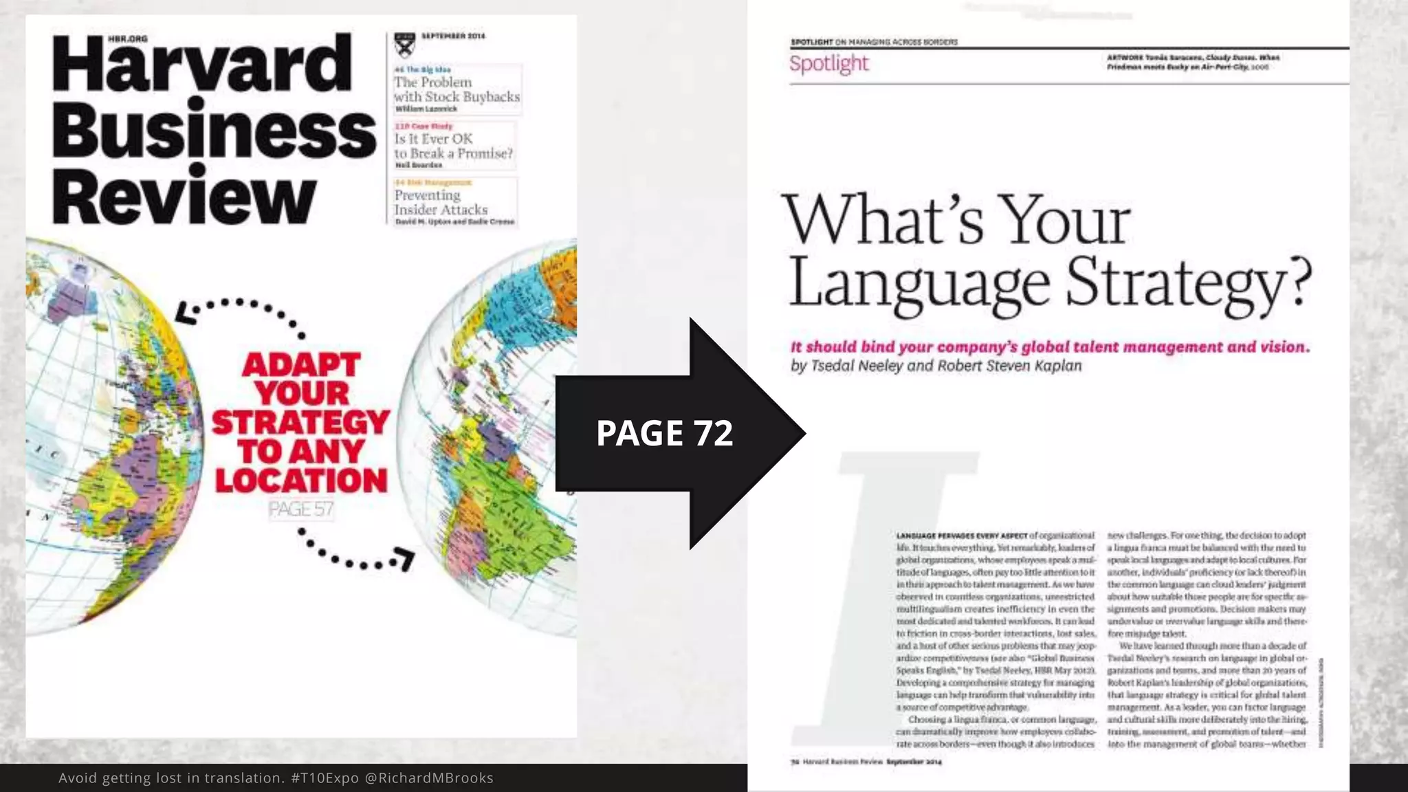 PAGE 72 
Avoid getting lost in translation. #T10Expo @RichardMBrooks 14 
 