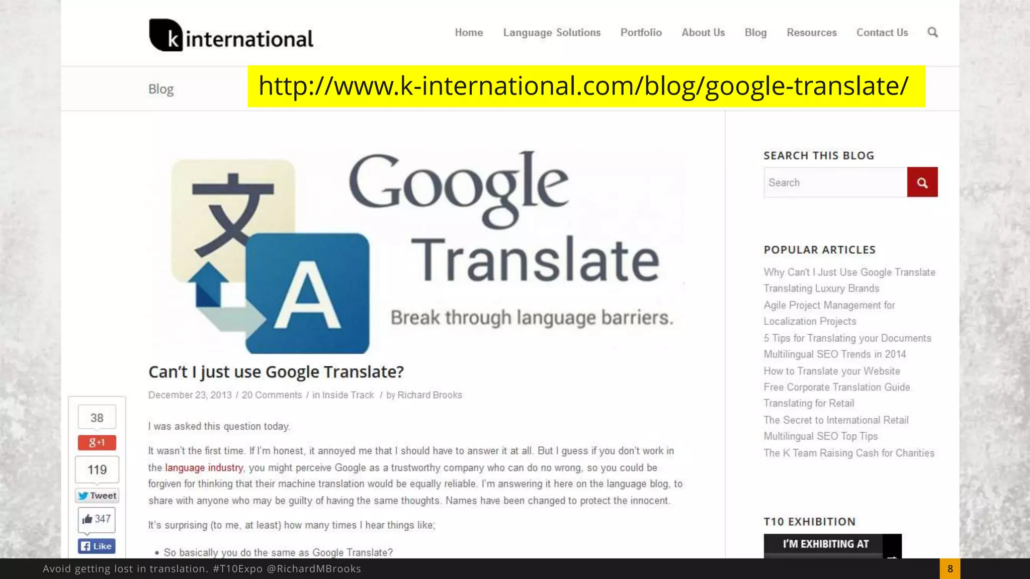 http://www.k-international.com/blog/google-translate/ 
Avoid getting lost in translation. #T10Expo @RichardMBrooks 8 
 