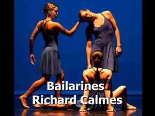 Bailarines  Richard Calmes 
