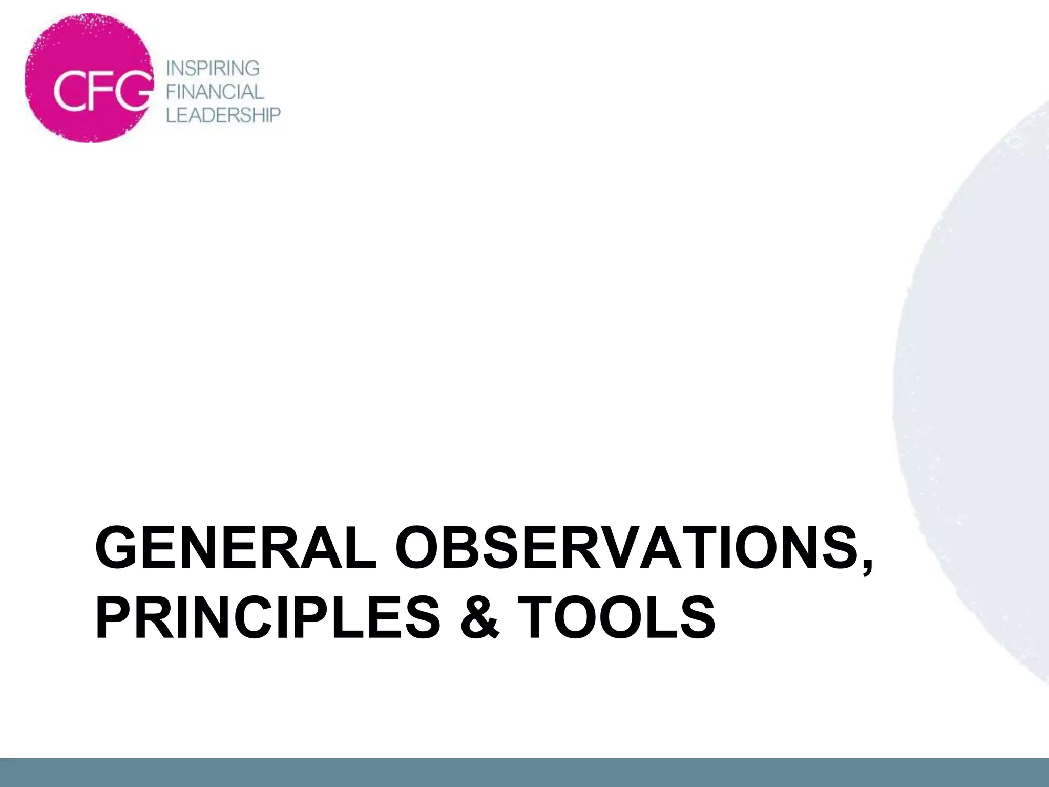 GENERAL OBSERVATIONS,
PRINCIPLES & TOOLS
 