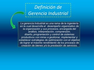 Definición de
Gerencia Industrial
