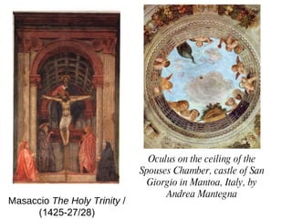 Masaccio  The Holy Trinity  / (1425-27/28) Oculus on the ceiling of the Spouses Chamber, castle of San Giorgio in Mantoa, Italy, by Andrea Mantegna 