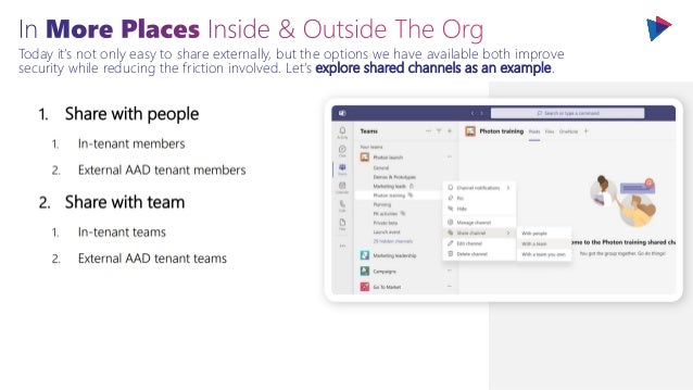 Today it’s not only easy to share externally, but the options we have available both improve
security while reducing the friction involved. Let’s explore shared channels as an example.
 