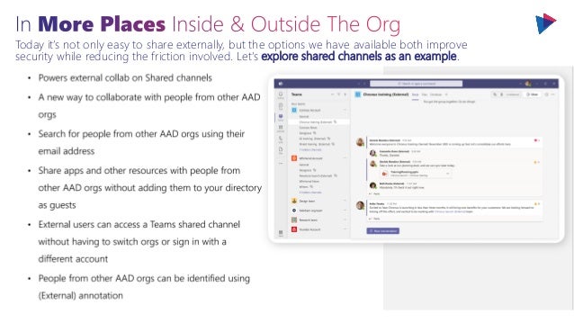 Today it’s not only easy to share externally, but the options we have available both improve
security while reducing the friction involved. Let’s explore shared channels as an example.
 