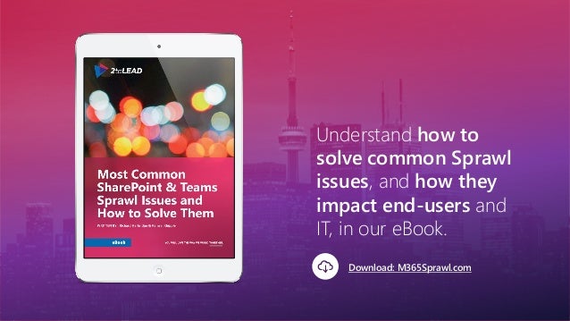 You will love the way we work. Together. ™
M365Sprawl.com
Understand how to
solve common Sprawl
issues, and how they
impact end-users and
IT, in our eBook.
Download: M365Sprawl.com
 