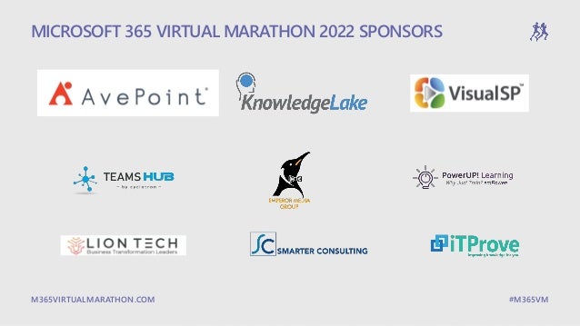 M365VIRTUALMARATHON.COM #M365VM
MICROSOFT 365 VIRTUAL MARATHON 2022 SPONSORS
 