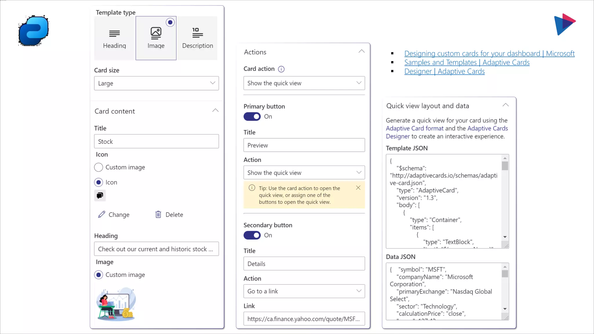 ▪ Designing custom cards for your dashboard | Microsoft
▪ Samples and Templates | Adaptive Cards
▪ Designer | Adaptive Cards
 