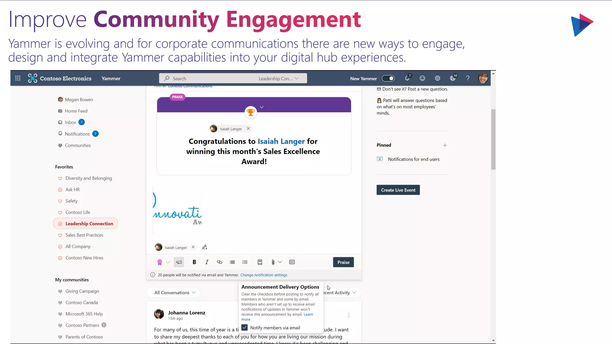Yammer is evolving and for corporate communications there are new ways to engage,
design and integrate Yammer capabilities into your digital hub experiences.
 