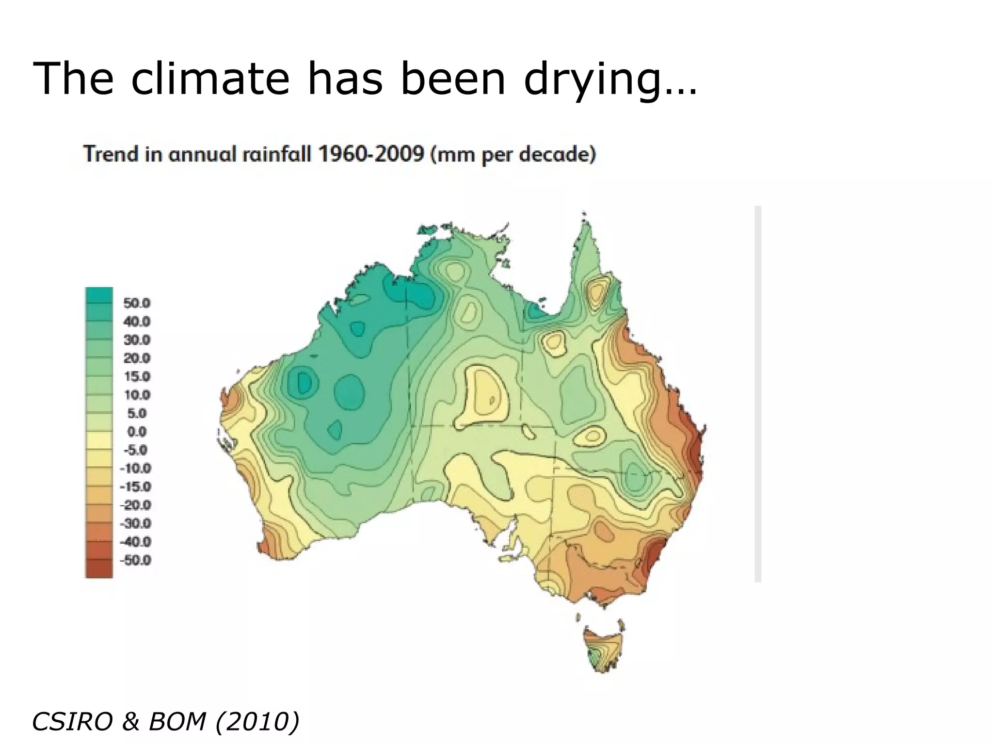 CSIRO & BOM (2010) The climate has been drying…