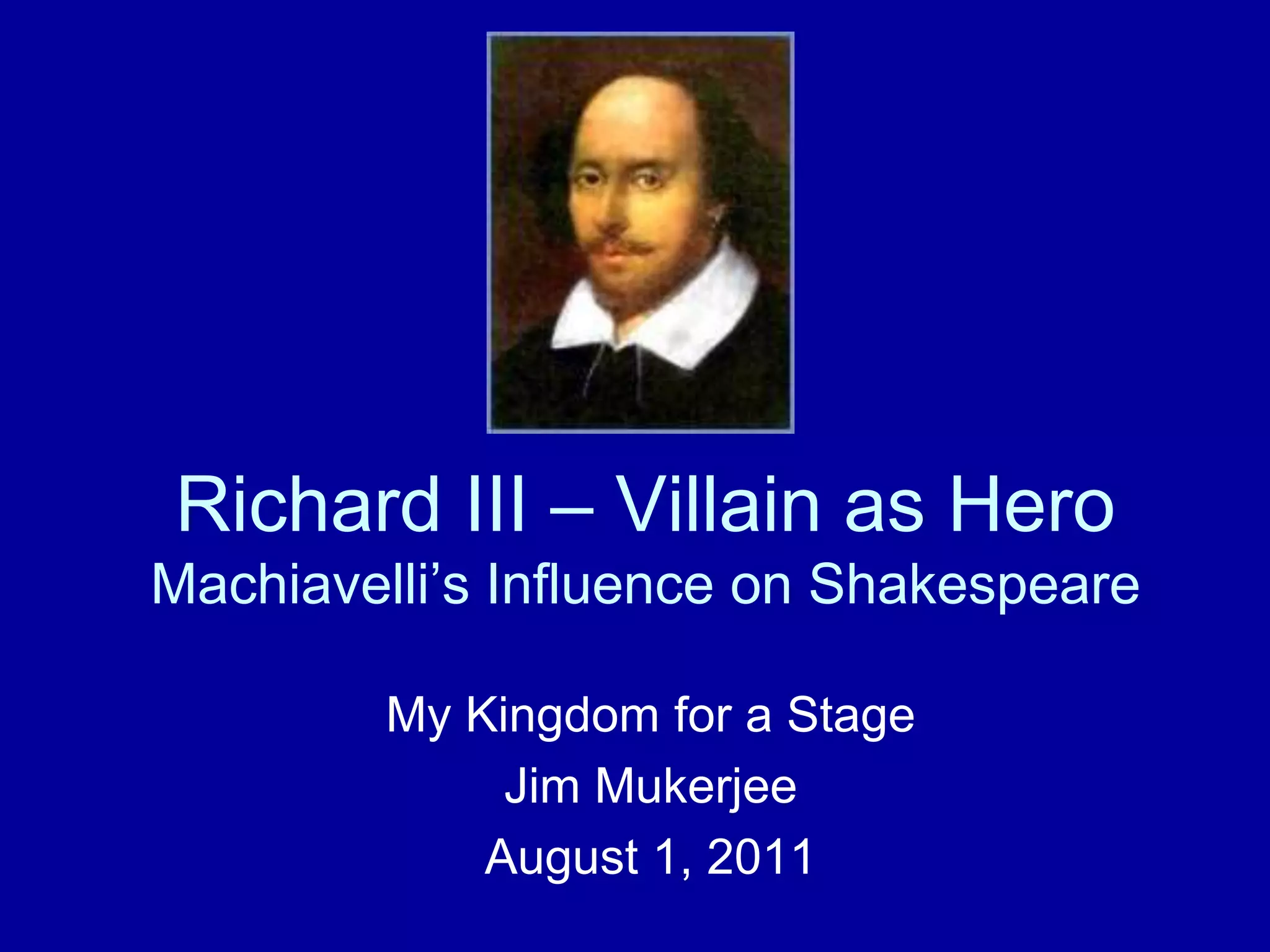 Richard III Villain As A Hero, Oxford University, August 1,2011 PPT