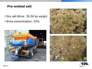 Pre-wetted salt Dry salt:Brine  70:30 by weight Brine concentration: 23% Page     