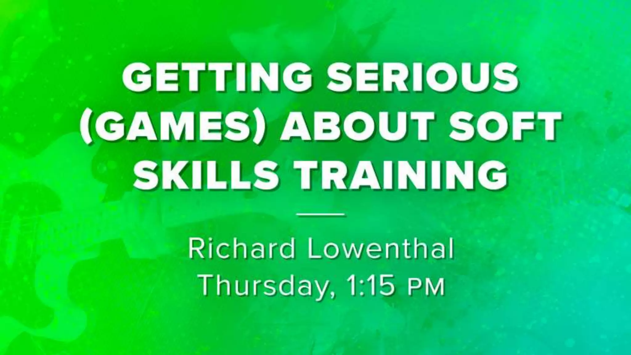 Getting Serious (Games) About Soft Skill Training PPTX
