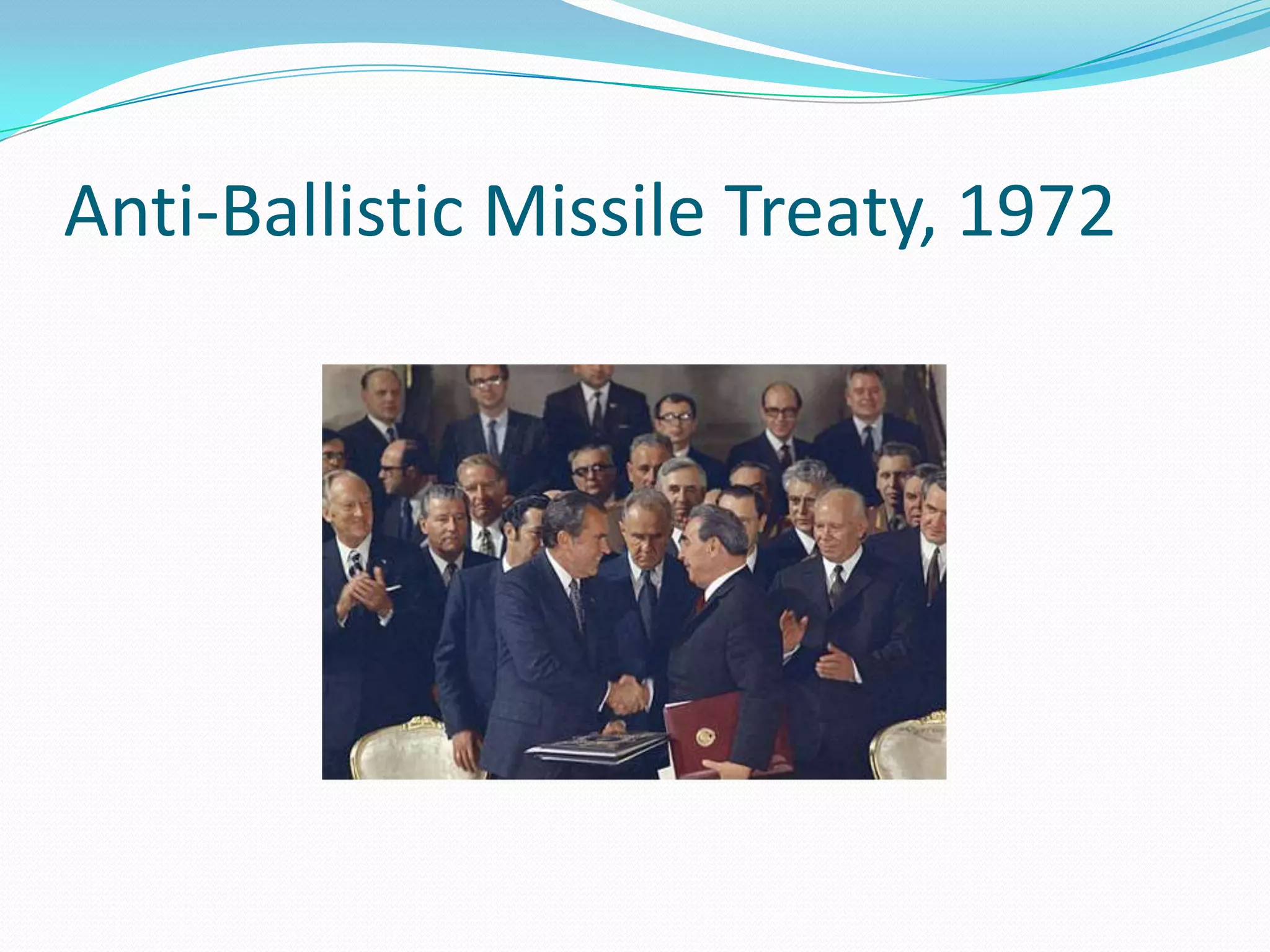 Anti-Ballistic Missile Treaty, 1972
 