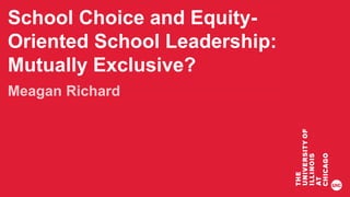 Presentation
Title Goes Here
Subtitle of
Presentation
School Choice and Equity-
Oriented School Leadership:
Mutually Exclusive?
 