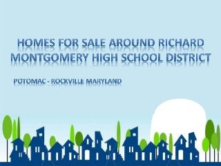 Homes For Sale around Richard Montgomery High School District Potomac-Rockville Maryland
