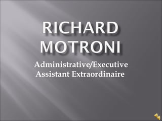 Administrative/Executive Assistant Extraordinaire  