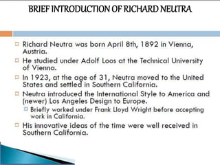BRIEF INTRODUCTION OF RICHARD NEUTRA
 