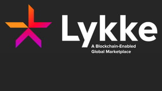A Blockchain-Enabled
Global Marketplace
 