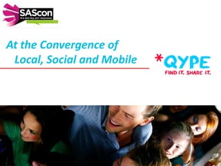 At the Convergence of Local, Social and Mobile  1 