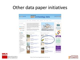 http://archaeologydataservice.ac.uk
Other data paper initiatives
 