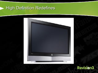 High Definition Redefines  