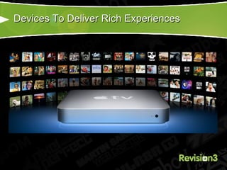 Devices To Deliver Rich Experiences 