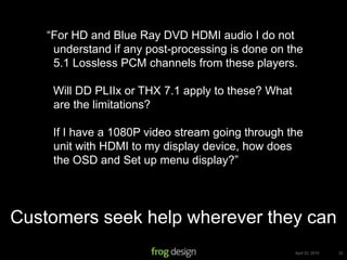 “For HD and Blue Ray DVD HDMI audio I do not
     understand if any post-processing is done on the
     5.1 Lossless PCM c...