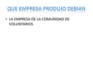 • LA EMPRESA DE LA COMUNIDAD DE
  VOLUNTARIOS
 