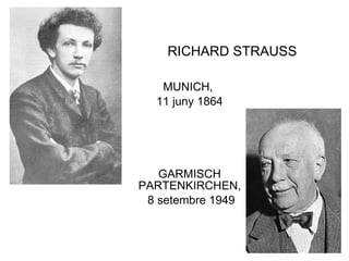 RICHARD STRAUSS MUNICH,  11 juny 1864 GARMISCH PARTENKIRCHEN, 8 setembre 1949 