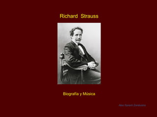 Richard Strauss
Biografía y Música
Also Sprach Zaratustra
 