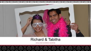 Richard & Tabitha
HIS & HER SURPRISE SHOWER

 
