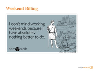 Weekend Billing
 